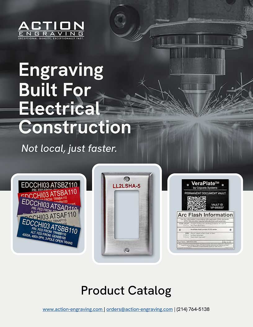2026-Action-Engraving-Catalog-Image Action Engraving product catalog cover featuring a laser engraving machine creating sparks over metal materials, with the headline "Engraving Built For Electrical Construction." The cover showcases engraved electrical identification products including engraved nameplates, a stainless steel wall plate, and a VeraPlate arc flash information label. Catalog includes Action Engraving branding, website, contact information, and the tagline "Not local, just faster."